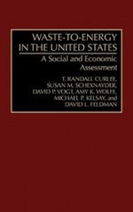 Waste-To-Energy in the United States: A Social and Economic Assessment