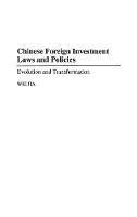 Chinese Foreign Investment Laws and Policies: Evolution and Transformation