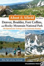 Afoot & Afield: Denver, Boulder, Fort Collins, and Rocky Mountain National Park