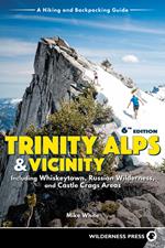 Trinity Alps & Vicinity: Including Whiskeytown, Russian Wilderness, and Castle Crags Areas