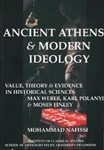 Ancient Athens and Modern Ideology: Value, Theory and Evidence in Historical Sciences