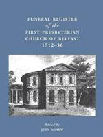 Funeral Register of the First Presbyterian Church of Belfast, 1712-36