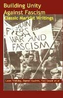 Building Unity Against Fascism: Classic Marxist Writings