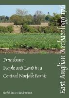 EAA 176: Fransham: People and land in a central Norfolk parish from the Palaeolithic to the eve of Parliamentary Enclosure