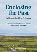 Enclosing the Past: Inside and Outside in Prehistory