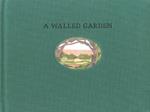 A Walled Garden: A History of the Spandau Garden in the Time of the Architect Albert Speer