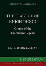 Tragedy of Knighthood: Origins of the Tannhauser Legend