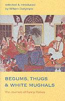 Begums, Thugs and White Mughals