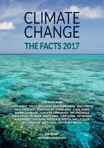 Climate Change: The Facts 2017: The Facts 2017