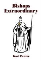 Bishops Extraordinary