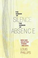 Domain of Silence/Domain of Absence: New & Selected Poems, 1963-2015