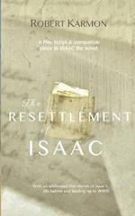 The Resettlement of Isaac: A play Script and companion piece to Isaac the novel
