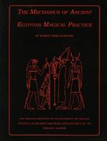 The Mechanics of Ancient Egyptian Magical Practice