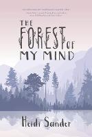 The Forest Of My Mind: Poems of Grief and Loss, Hope and Renewal