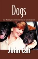 Dogs: Heart-Warming, Soul-Stirring Stories of Our Canine Companions