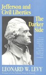 Jefferson and Civil Liberties: The Darker Side