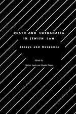 Death and Euthanasia in Jewish Law: Essays and Responsa