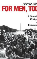 For Men Too: A Grateful Critique of Feminism