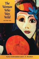 The Woman Who Was Wild and Other Tales