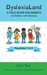 DyslexiaLand: A Field Guide for Parents of Children with Dyslexia