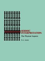 Seismic Interpretation: The Physical Aspects