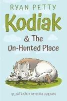 Kodiak & The Un-Hunted Place: An Alaskan Malamute Battles a Coyote for the Heart, Soul, & Future of the World