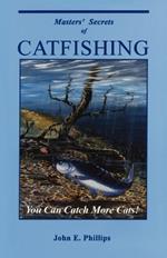 Masters' Secrets of Catfishing: You Can Catch More Cats!