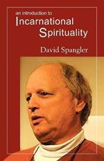 An Introduction to Incarnational Spirituality