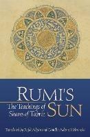 Rumi's Sun: The Teachings of Shams of Tabriz