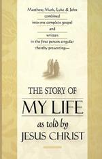 The Story of My Life: As Told by Jesus Christ