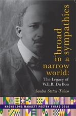 Broad Sympathies in a Narrow World: The Legacy of W.E.B. Du Bois