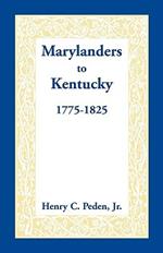 Marylanders to Kentucky, 1775-1825