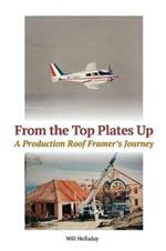 From the Top Plates Up: A production roof framer's journey