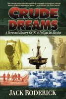 Crude Dreams: A Personal History of Oil and Politics in Alaska