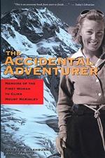 The Accidental Adventurer: Memoir of the First Woman to Climb Mount McKinley