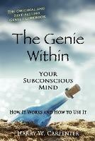 The Genie Within: Your Subconscious Mind - How it Works and How to Use it