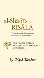 Al-Shafi'i's Risala: Treatise on the Foundations of Islamic Jurisprudence