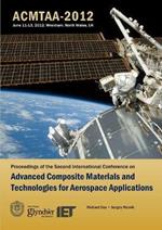 Advanced Composite Materials and Technologies for Aerospace Applications: Proceedings of the Second International Conference, Wrexham, UK, June 11-13, 2012