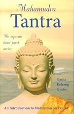 Mahamudra Tantra: The Supreme Heart Jewel Nectar