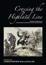 Crossing the Highland Line: Cross-Currents in Eighteenth-Century Scottish Literature