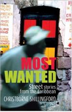 Most Wanted: Street Stories from the Caribbean
