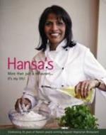 Hansa's - More Than Just a Restaurant... it's My Life!: Celebrating 25 Yrs of Hansa's Award Winning Gujarati Vegetarian Restaurant