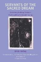 Servants of the Sacred Dream: Re-birthing the Deep Feminine - Psychospiritual Crisis and Healing