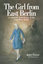 The Girl from East Berlin: A Romantic Docu-Drama of the East-West Divide