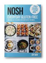 NOSH Everyday Gluten-Free: go-to recipes for every day of the week.