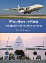 Wings Above the Planet: The History of Antonov Airlines