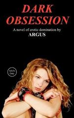 Dark Obsession: A Novel of Erotic Domination