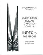 Deciphering Human Chromosome 16: Index to the Report