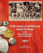 The Anglo-African Who's Who and Biographical Sketchbook, 1907