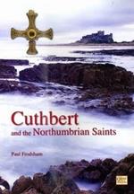 Cuthbert and the Northumbrian Saints